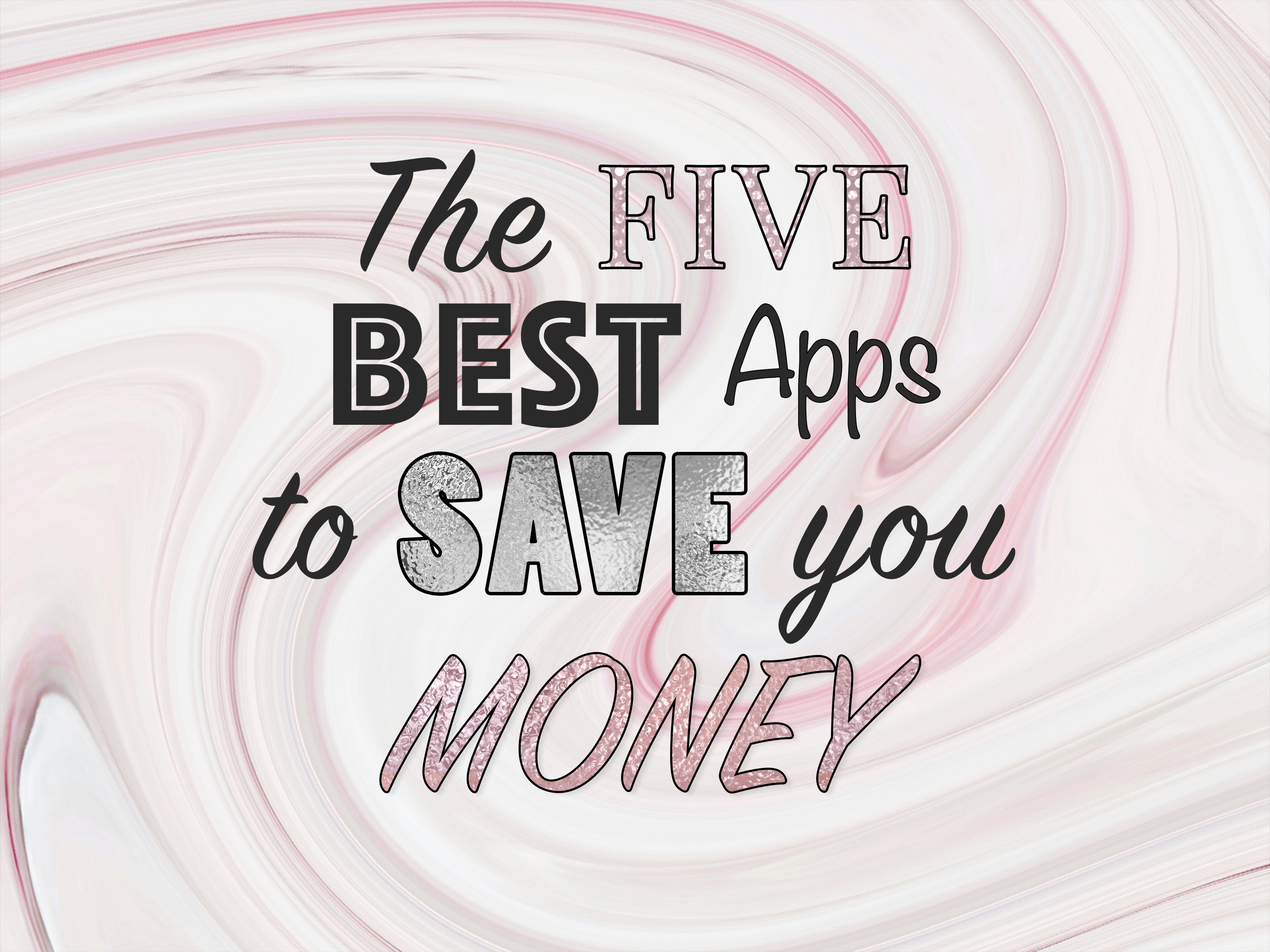 The Five Best Apps To Save You Money